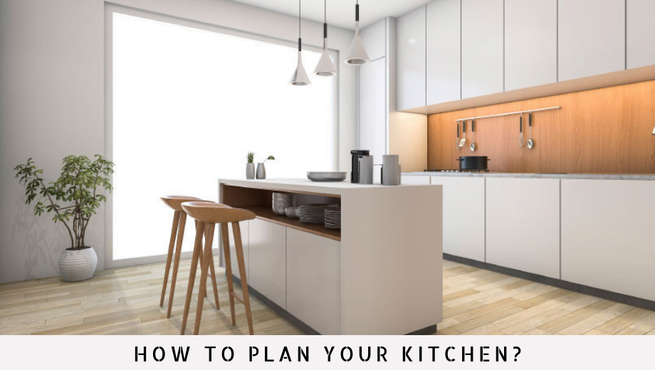 HOW TO PLAN YOUR KITCHEN